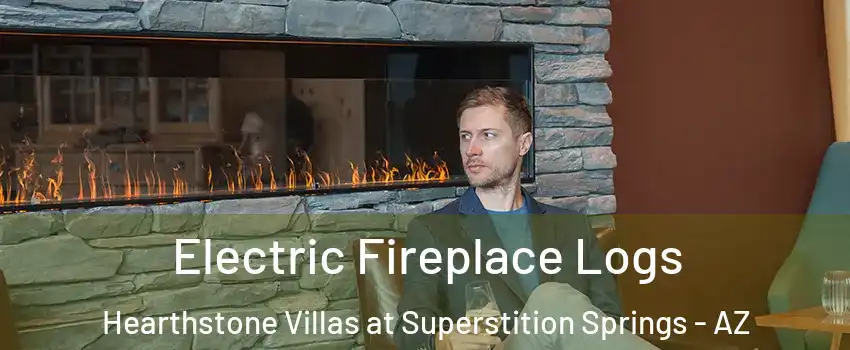 Electric Fireplace Logs Hearthstone Villas at Superstition Springs - AZ