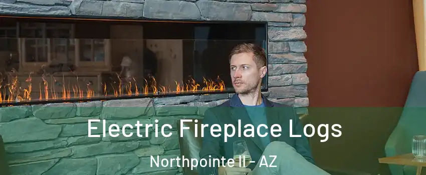 Electric Fireplace Logs Northpointe II - AZ