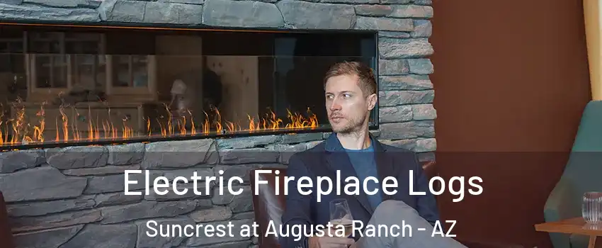 Electric Fireplace Logs Suncrest at Augusta Ranch - AZ