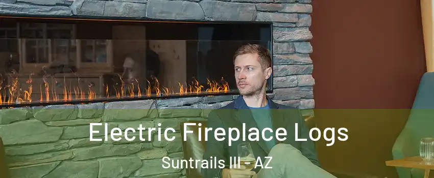 Electric Fireplace Logs Suntrails III - AZ