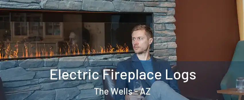 Electric Fireplace Logs The Wells - AZ
