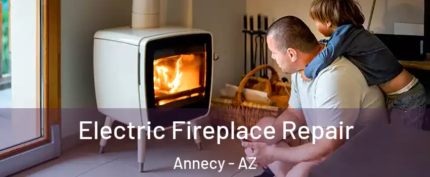 Electric Fireplace Repair Annecy - AZ