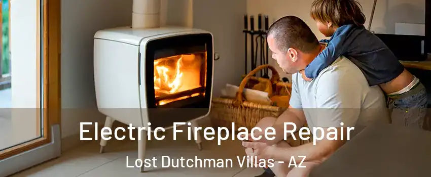 Electric Fireplace Repair Lost Dutchman Villas - AZ