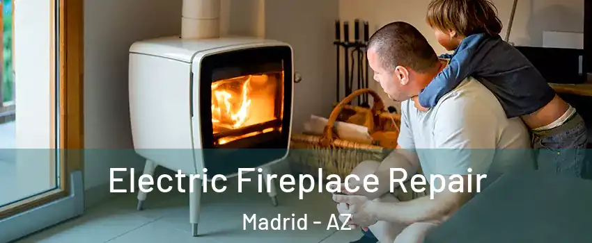 Electric Fireplace Repair Madrid - AZ