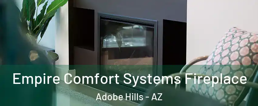 Empire Comfort Systems Fireplace Adobe Hills - AZ