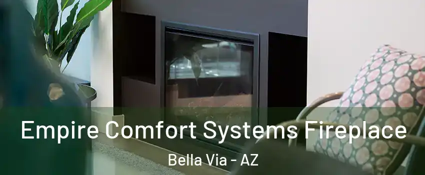 Empire Comfort Systems Fireplace Bella Via - AZ