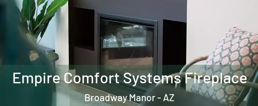 Empire Comfort Systems Fireplace Broadway Manor - AZ
