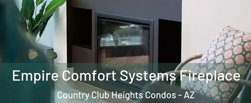 Empire Comfort Systems Fireplace Country Club Heights Condos - AZ