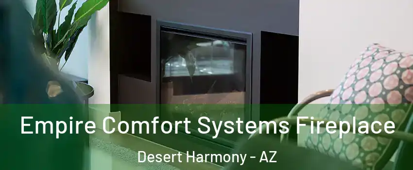 Empire Comfort Systems Fireplace Desert Harmony - AZ