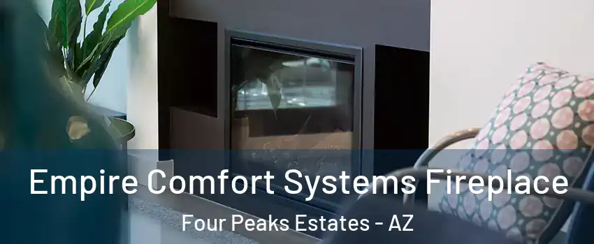Empire Comfort Systems Fireplace Four Peaks Estates - AZ