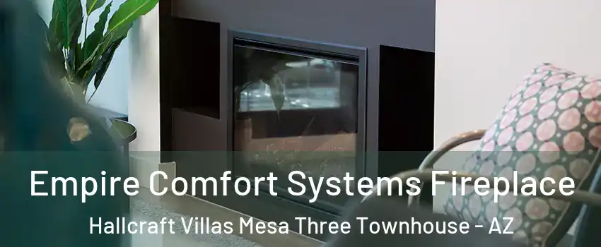Empire Comfort Systems Fireplace Hallcraft Villas Mesa Three Townhouse - AZ