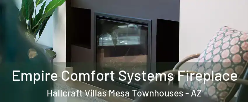 Empire Comfort Systems Fireplace Hallcraft Villas Mesa Townhouses - AZ