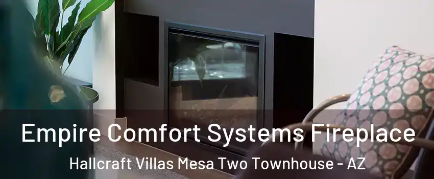 Empire Comfort Systems Fireplace Hallcraft Villas Mesa Two Townhouse - AZ