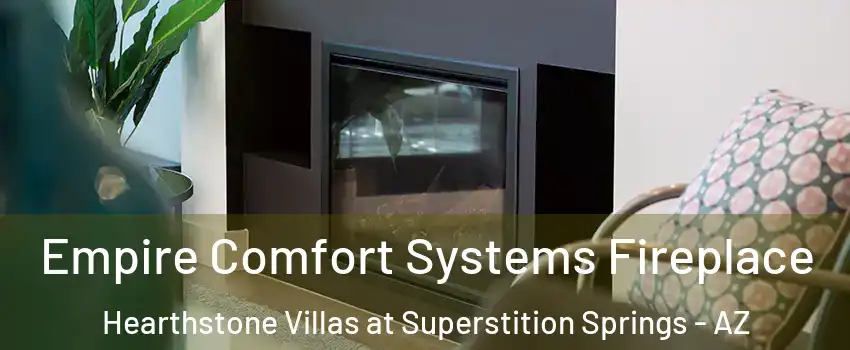 Empire Comfort Systems Fireplace Hearthstone Villas at Superstition Springs - AZ