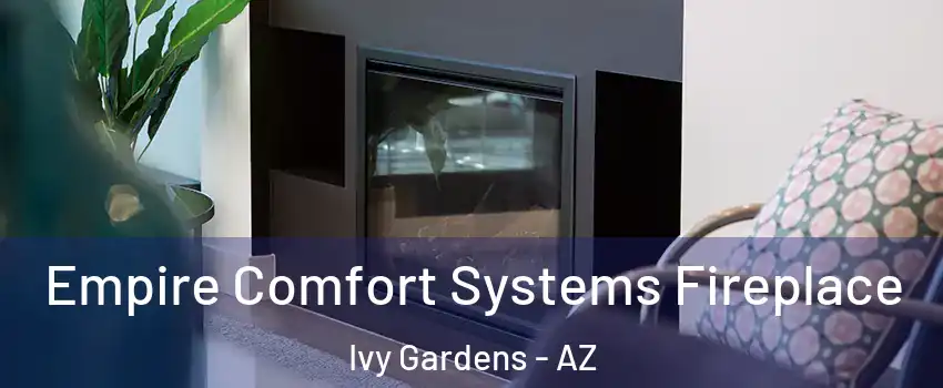 Empire Comfort Systems Fireplace Ivy Gardens - AZ
