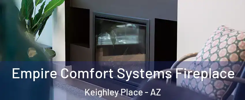 Empire Comfort Systems Fireplace Keighley Place - AZ