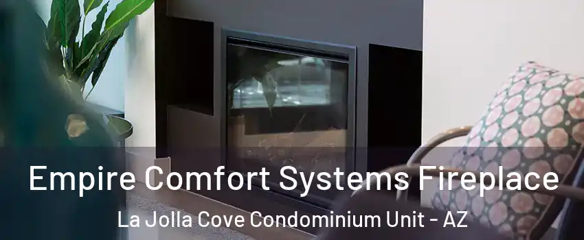Empire Comfort Systems Fireplace La Jolla Cove Condominium Unit - AZ