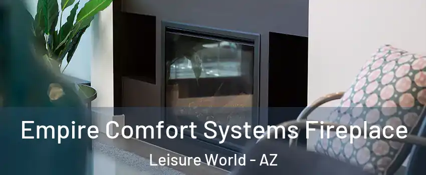 Empire Comfort Systems Fireplace Leisure World - AZ