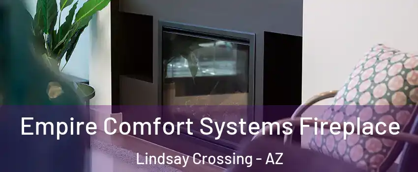 Empire Comfort Systems Fireplace Lindsay Crossing - AZ
