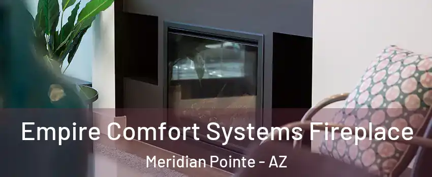 Empire Comfort Systems Fireplace Meridian Pointe - AZ