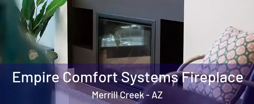 Empire Comfort Systems Fireplace Merrill Creek - AZ