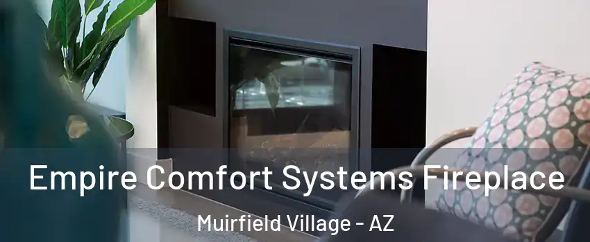 Empire Comfort Systems Fireplace Muirfield Village - AZ