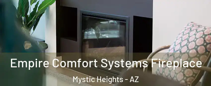 Empire Comfort Systems Fireplace Mystic Heights - AZ