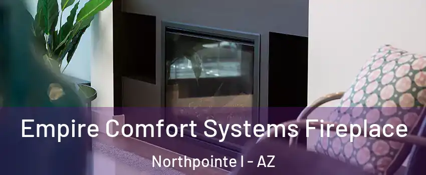Empire Comfort Systems Fireplace Northpointe I - AZ