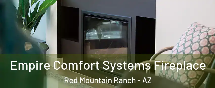 Empire Comfort Systems Fireplace Red Mountain Ranch - AZ