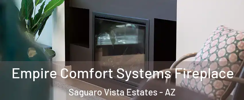 Empire Comfort Systems Fireplace Saguaro Vista Estates - AZ