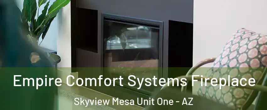 Empire Comfort Systems Fireplace Skyview Mesa Unit One - AZ