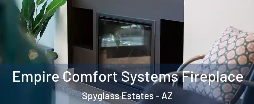 Empire Comfort Systems Fireplace Spyglass Estates - AZ