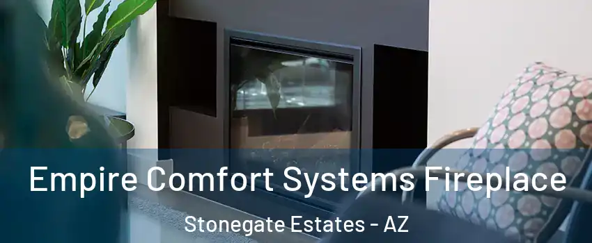 Empire Comfort Systems Fireplace Stonegate Estates - AZ
