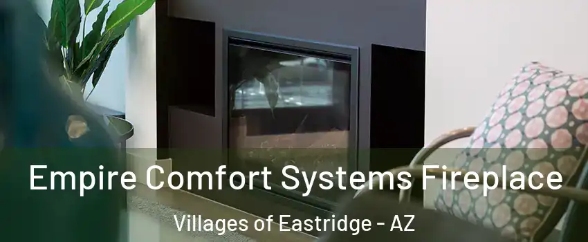 Empire Comfort Systems Fireplace Villages of Eastridge - AZ