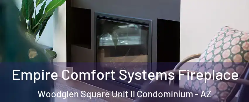 Empire Comfort Systems Fireplace Woodglen Square Unit II Condominium - AZ