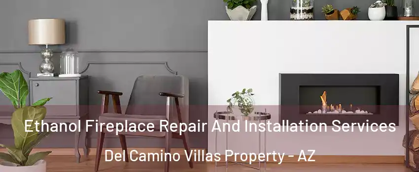 Ethanol Fireplace Repair And Installation Services Del Camino Villas Property - AZ