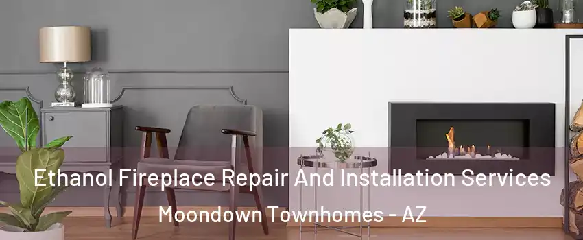 Ethanol Fireplace Repair And Installation Services Moondown Townhomes - AZ