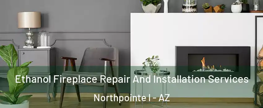 Ethanol Fireplace Repair And Installation Services Northpointe I - AZ