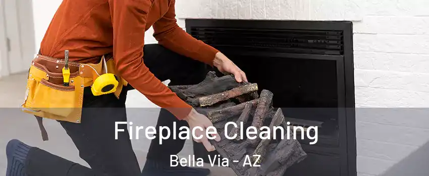 Fireplace Cleaning Bella Via - AZ