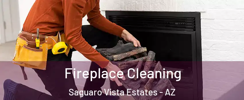 Fireplace Cleaning Saguaro Vista Estates - AZ