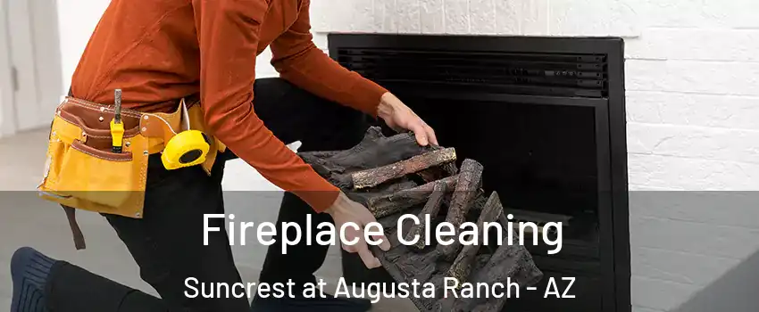 Fireplace Cleaning Suncrest at Augusta Ranch - AZ