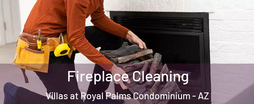 Fireplace Cleaning Villas at Royal Palms Condominium - AZ