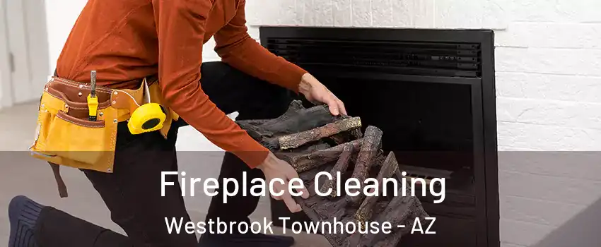 Fireplace Cleaning Westbrook Townhouse - AZ
