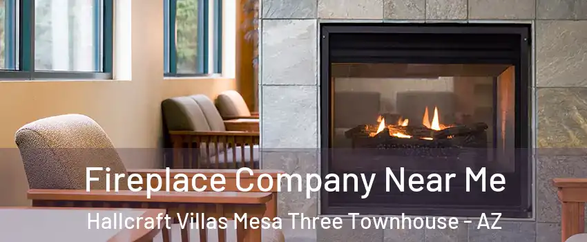 Fireplace Company Near Me Hallcraft Villas Mesa Three Townhouse - AZ