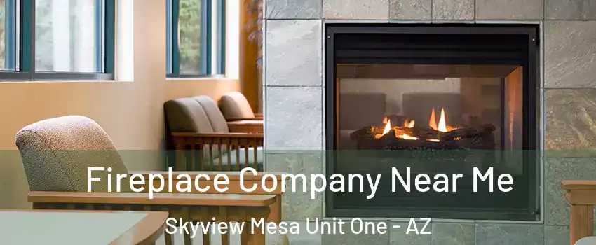Fireplace Company Near Me Skyview Mesa Unit One - AZ