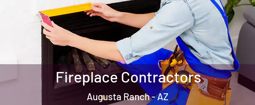 Fireplace Contractors Augusta Ranch - AZ