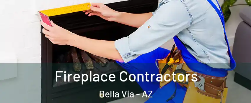 Fireplace Contractors Bella Via - AZ