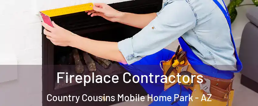 Fireplace Contractors Country Cousins Mobile Home Park - AZ
