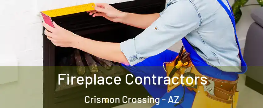 Fireplace Contractors Crismon Crossing - AZ