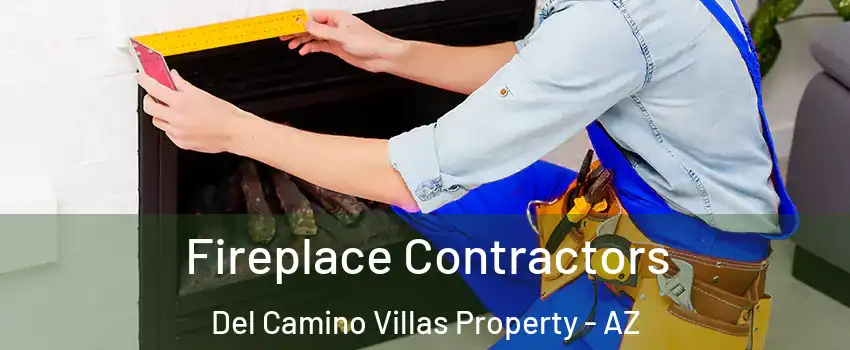 Fireplace Contractors Del Camino Villas Property - AZ